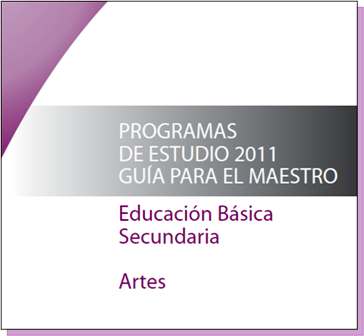 programas_de_estudio_2011_guia_para_el_maestro_educacion_basica_secundaria_artes